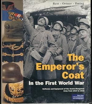 Image du vendeur pour The Emperor's Coat in the First World War: Uniforms and Equipment of the Austro-Hungarian Army from 1914 to 1918 mis en vente par Lavendier Books
