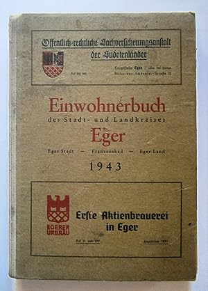 Einwohnerbuch des Stadt- und Landkreises Eger 1943 : Eger Stadt - Franzensbad - Eger Land.