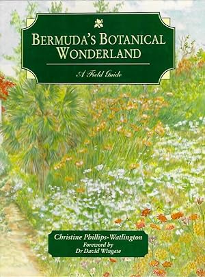 Seller image for Bermuda's Botanical Wonderland: A Field Guide for sale by PEMBERLEY NATURAL HISTORY BOOKS BA, ABA