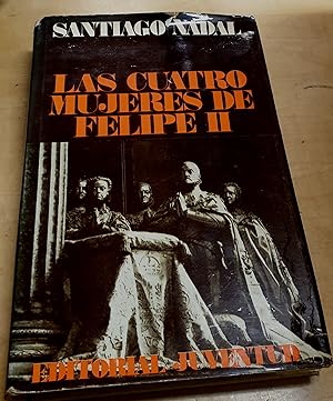 Image du vendeur pour Las cuatro mujeres de Felipe II mis en vente par Outlet Ex Libris