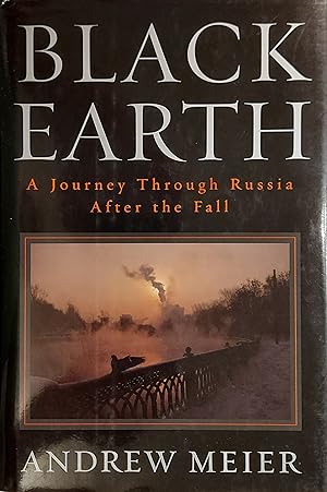 Black Earth: A Journey Through Russia After the Fall