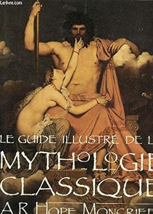 Bild des Verkufers fr LE GUIDE ILLUSTRE DE LA MYTHOLOGIE CLASSIQUE. zum Verkauf von Ammareal