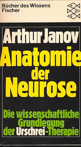 Bild des Verkufers fr Anatomie der Neurose : d. wissenschaftl. Grundlegung d. Urschrei-Therapie. [Aus d. Amerikan. bers. von K. H. Deserno] / Fischer-Taschenbcher ; 6322 : Bcher d. Wissens zum Verkauf von Schrmann und Kiewning GbR