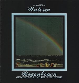 Bild des Verkufers fr Unterm Regenbogen : Gedichte rund um Neuwerk. zum Verkauf von Schrmann und Kiewning GbR