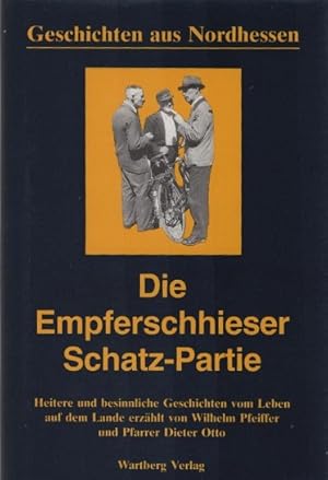 Seller image for Geschichten aus Nordhessen; Teil: Die Empferschhieser Schatz-Partie for sale by Schrmann und Kiewning GbR
