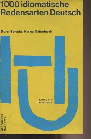 Bild des Verkufers fr 1000 idiomatische Redensarten Deutsch mit Erklrungen und Beispielen - Collection "Hachette Universit" zum Verkauf von Le-Livre