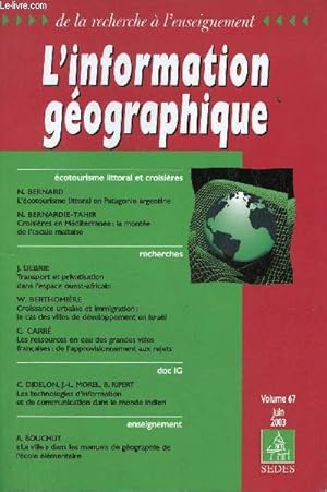 Seller image for L'information gographique volume 67 juin 2003 - L'cotourisme littoral en Patagonie argentine - croisires en Mditerrane la monte de l'escale maltaise - transport et privatisation dans l'espace ouest-africain - croissance urbaine et immigration etc. for sale by Le-Livre