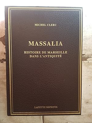 Massalia - Histoire de Marseille dans l'Antiquité, 2 volumes