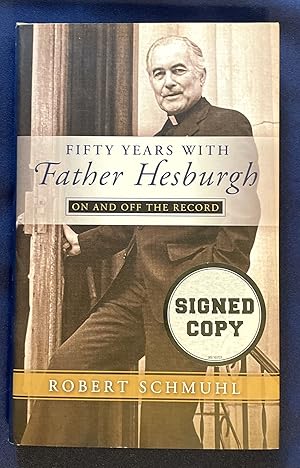 Bild des Verkufers fr FIFTY YEARS WITH FATHER HESBURGH; on and off the record zum Verkauf von Borg Antiquarian