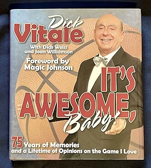 Imagen del vendedor de IT'S AWSOME BABY!:; 75 Years of Memories and a Lifetime of Opinions on the Game I Love / Dick Vitale with Dick Weiss and Joan Williamson a la venta por Borg Antiquarian