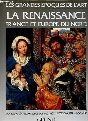 Image du vendeur pour Les grandes poques de l'art - La renaissance France et Europe du nord. mis en vente par Le-Livre