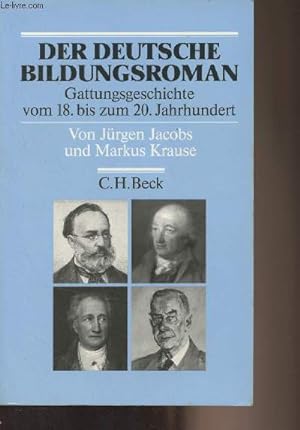 Bild des Verkufers fr Der deutsche Bildungsroman - Gattungsgeschichte vom 18. bis zum 20. Jahrhundert zum Verkauf von Le-Livre