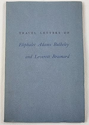 Bild des Verkufers fr Travel Letters of Eliphalet Adams Buckley and Leverett Brainard zum Verkauf von Resource Books, LLC