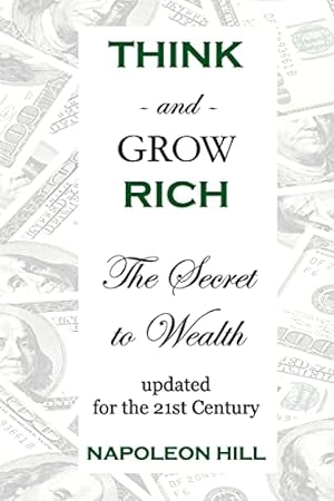Seller image for Think And Grow Rich: The Secret To Wealth Updated For The 21St Century for sale by Reliant Bookstore