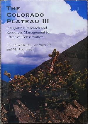 The Colorado Plateau III : Integrating Research and Resources Management for Effective Conservation