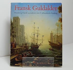 Image du vendeur pour Fransk Guldalder: Poussin og Claude og maleriet i det 17. arhundredes Frankrig mis en vente par Henry Pordes Books Ltd