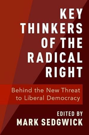 Immagine del venditore per Key Thinkers of the Radical Right : Behind the New Threat to Liberal Democracy venduto da AHA-BUCH GmbH