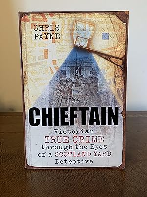 Seller image for The Chieftain: Victorian True Crime Through the Eyes of a Scotland Yard Detective [FIRST EDITION] for sale by Vero Beach Books