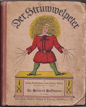 Der Struwwelpeter oder lustige Geschichten und drollige Bilder für Kinder von 3 - 6 Jahren. 550. ...