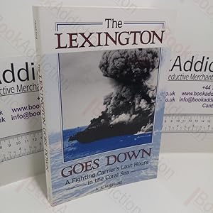 Imagen del vendedor de The Lexington Goes Down: A Fighting Carrier's Last Hours in the Coral Sea a la venta por BookAddiction (ibooknet member)