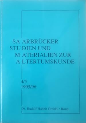 Saarbrücker Studien und Materialien zur Altertumskunde. Bd. 4/5.