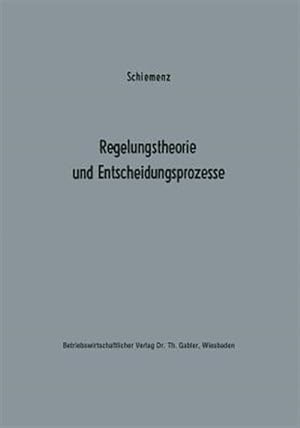 Seller image for Regelungstheorie Und Entscheidungsprozesse : Ein Beitrag Zur Betriebskybernetik -Language: german for sale by GreatBookPrices
