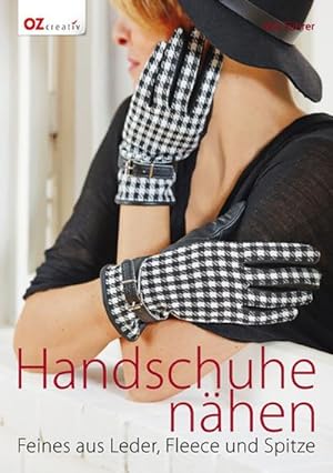 Bild des Verkufers fr Handschuhe nhen : Feines aus Leder, Fleece und Spitze zum Verkauf von Smartbuy