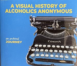 A Visual History of Alcoholics Anonymous: An Archival Journey