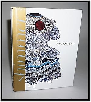 Sherry Markovitz: Shimmer, Paintings and Sculptures, 1979-2006