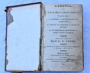 Seller image for Aleluia, neu Ganiadau Crist'nogol, yn dair rhan : I. Alleiriau a chyfieithiadau o'r Ysgrythyr; II. Emynau ar amrywiol o destunau dwyfol; III. Ar ordinhadau Crist'nogol ac amryw achosion neillduol ; Awdl Marwad coffadwrlaeth am John Richard Jones for sale by BiblioFile