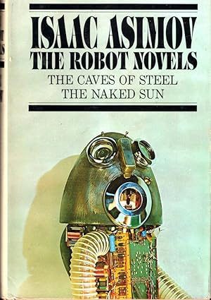 Seller image for The Robot Novels: The Caves of Steel and The Naked Sun for sale by Kenneth Mallory Bookseller ABAA
