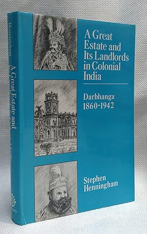 Seller image for A Great Estate and Its Landlords in Colonial India: Darbhanga 1860-1942 for sale by Book House in Dinkytown, IOBA