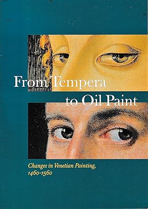 Bild des Verkufers fr From Tempera to Oil Paint: Changes in Venetian Painting 1460-1560 zum Verkauf von Eratoclio