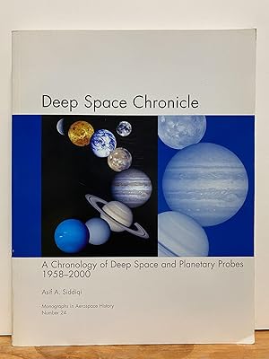 Bild des Verkufers fr Deep Space Chronicle: A Chronology of Deep Space and Planetary Probes, 1958-2000 (Monographs in Aerospace History) zum Verkauf von Chamblin Bookmine