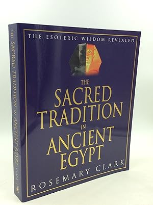 THE SACRED TRADITION IN ANCIENT EGYPT: The Esoteric Wisdom Revealed