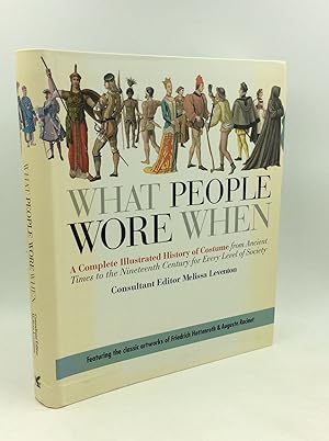 Immagine del venditore per WHAT PEOPLE WORE WHEN: A Complete Illustrated History of Costume from Ancient Times to the Nineteenth Century for Every Level of Society venduto da Kubik Fine Books Ltd., ABAA