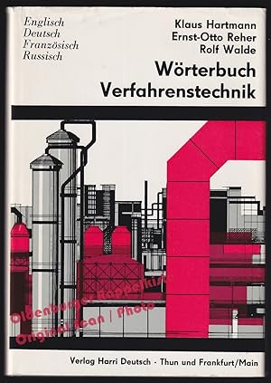 Wörterbuch Verfahrenstechnik /Dictionary of Process Engineering: Englisch - Deutsch - Französisch...