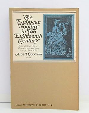 Seller image for The European Nobility in the Eighteenth Century : Studies of the Nobilities of the Major European States in the pre-Reform Era for sale by The Parnassus BookShop