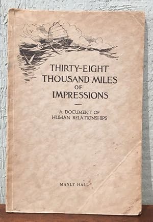 THIRTY-EIGHT THOUSAND MILES OF IMPRESSIONS: A Document of Human Relationships