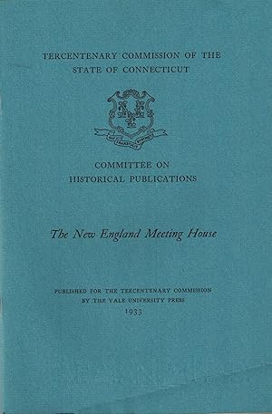 Immagine del venditore per THE NEW ENGLAND MEETING HOUSE - Connecticut Tercentenary Commission venduto da UHR Books