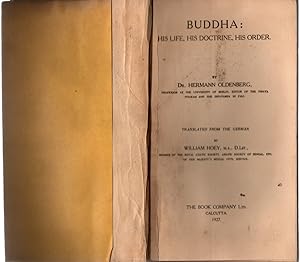 Imagen del vendedor de BUDDHA: His Life, His Doctrine, His Order by Dr. Hermann Oldenberg, Translated from the German by William Hoey. Calcutta: The Book Company, 1927. a la venta por Once Read Books