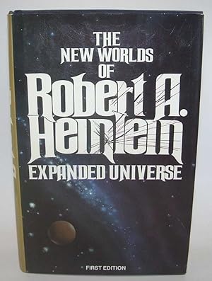 Seller image for The New Worlds of Robert A. Heinlein: Expanded Universe for sale by Easy Chair Books