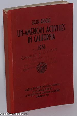 Seller image for Sixth report of the Senate Fact-Finding Committee on Un-American Activities 1951 for sale by Bolerium Books Inc.