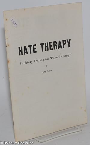 Hate therapy: sensitivity training for "planned change"