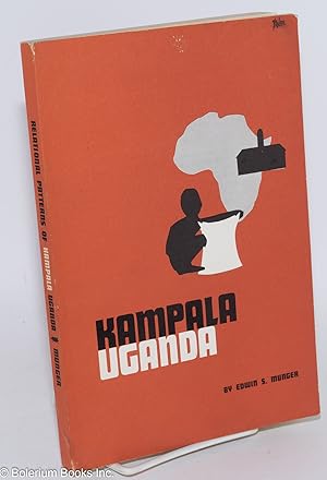 Image du vendeur pour Kampala Uganda; relational patterns of Kampala, Uganda mis en vente par Bolerium Books Inc.