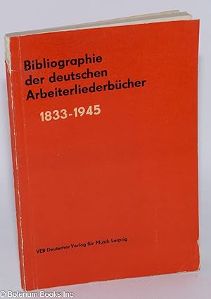 Imagen del vendedor de Bibliographie der deutschen Arbeiterliederbucher 1833-1945 a la venta por Bolerium Books Inc.