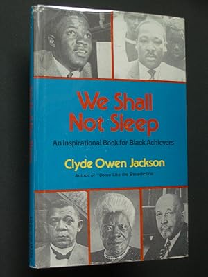 We Shall Not Sleep: An Inspirational Book for Black Achievers