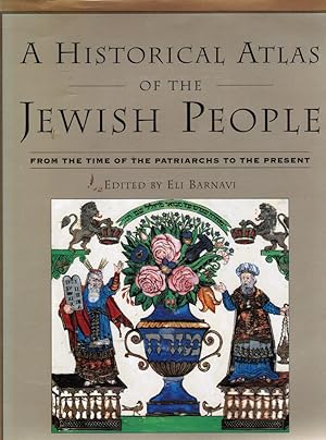 Bild des Verkufers fr A Historical Atlas of the Jewish People: from the Time of the Patriarchs to the Present zum Verkauf von Bookshop Baltimore