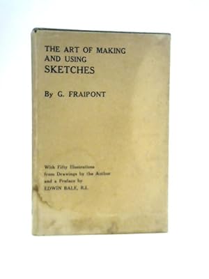 Seller image for The Art of Making & Using Sketches for sale by World of Rare Books