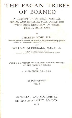 Bild des Verkufers fr The Pagan Tribes of Borneo A Description of their Physical Moral and Intellectual Condition with some Discussion of their Ethnic Relations Volume I and II zum Verkauf von WeBuyBooks